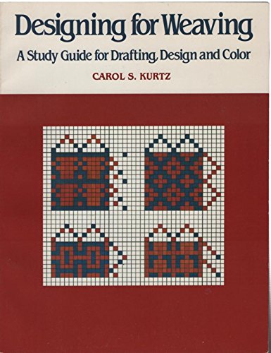 Stock image for Designing for Weaving: A Study Guide for Drafting, Design and Color for sale by A Squared Books (Don Dewhirst)