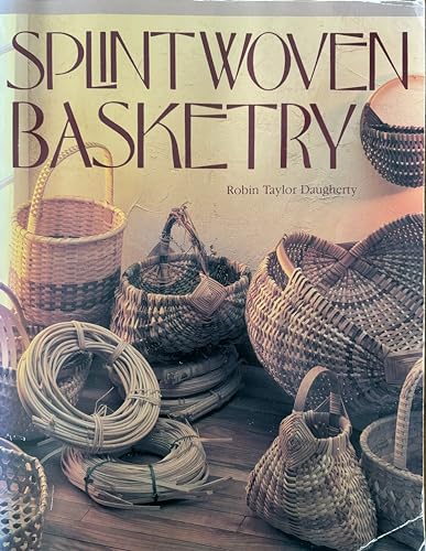 Beispielbild fr Splint Woven Basketry zum Verkauf von Wonder Book