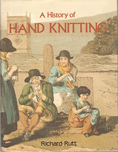 Stock image for A History of Hand Knitting for sale by Books Unplugged