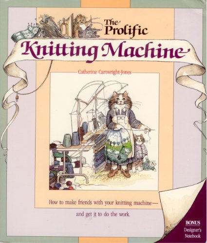 Stock image for The Prolific Knitting Machine for sale by Books of the Smoky Mountains