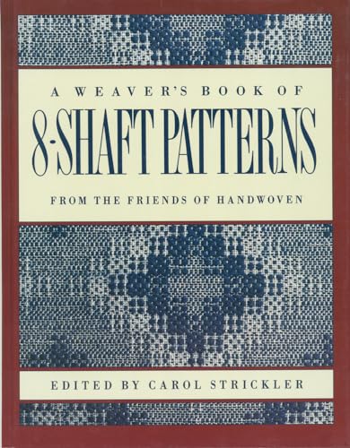 9780934026673: A Weaver's Book of 8-Shaft Patterns: From the Friends of Handwoven