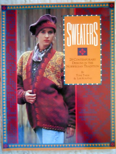 Stock image for Sweaters : 28 Contemporary Designs in the Norwegian Tradition for sale by Better World Books: West