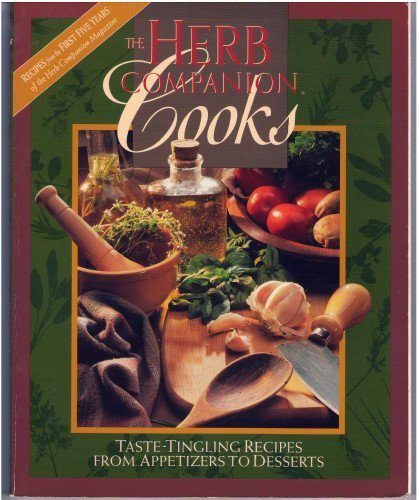 Beispielbild fr The Herb Companion Cooks : Recipes from the First Five Years of the Herb Companion Magazine zum Verkauf von Better World Books