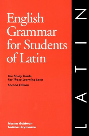 Imagen de archivo de English Grammar for Students of Latin : The Study Guide for Those Learning Latin a la venta por Books of the Smoky Mountains