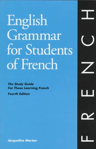 Imagen de archivo de English Grammar for Students of French: The Study Guide for Those Learning French, 4th edition (OH Study Guides) a la venta por Off The Shelf