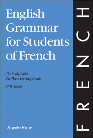 Stock image for English Grammar for Students of French: The Study Guide for Those Learning French for sale by Once Upon A Time Books