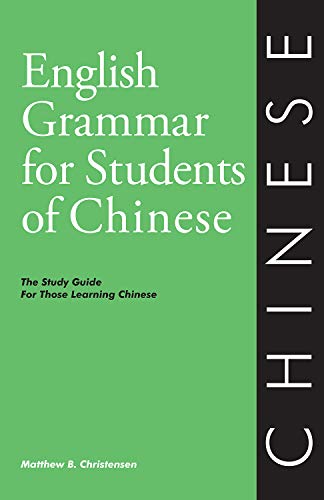 Imagen de archivo de English Grammar for Students of Chinese: The Study Guide for Those Learning Chinese (English Grammar Series) a la venta por Greener Books