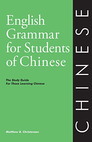 Stock image for English Grammar for Students of Chinese: The Study Guide for Those Learning Chinese (English Grammar Series) for sale by Front Cover Books