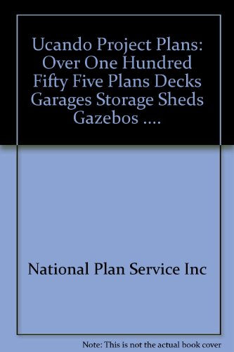 Stock image for Ucando Project Plans: Over One Hundred Fifty Five Plans Decks Garages Storage Sheds Gazebos . (America's Best Project Plans) for sale by HPB-Emerald