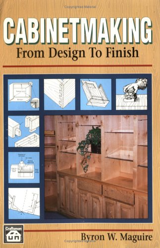 Stock image for Cabinetmaking: From Design to Finish for sale by Half Price Books Inc.