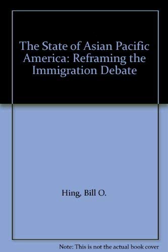 Stock image for The State of Asian Pacific America: Reframing the Immigration Debate for sale by SecondSale