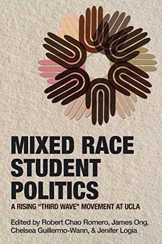Stock image for Mixed Race Student Politics: A Rising ?Third Wave? Movement at UCLA for sale by Lucky's Textbooks