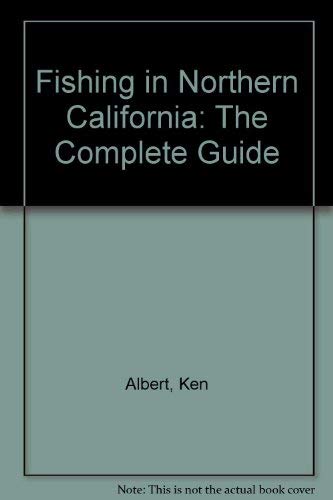 9780934061179: Fishing in Northern California: The Complete Guide