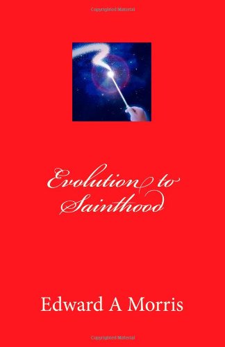 Stock image for Evolution to Sainthood for sale by Revaluation Books