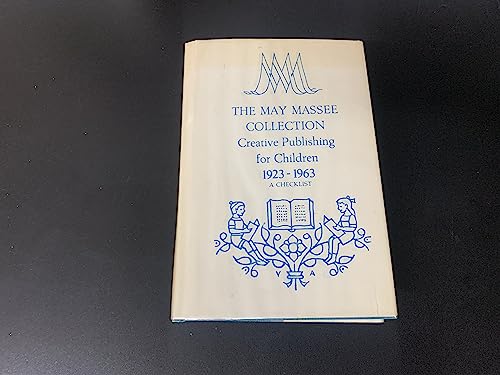 Imagen de archivo de The May Massee Collection: Creative Publishing for Children, 1923-1963, a Checklist William Allen White Library, Emporia State University, Emporia, a la venta por G.J. Askins Bookseller
