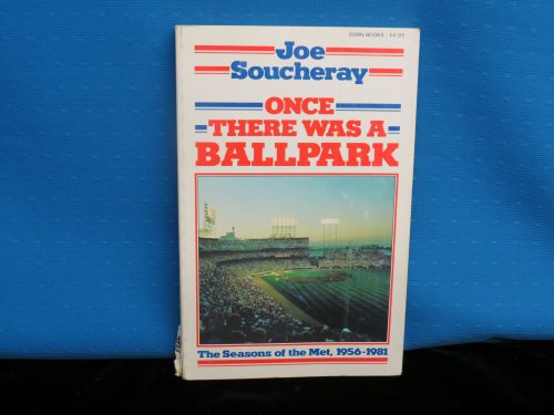Stock image for Once there was a ballpark: The season of the Met, 1956-1981 for sale by Emily's Books