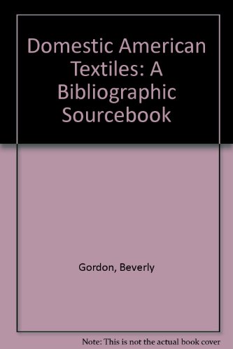 Beispielbild fr Domestic American Textiles: A Bibliographic Sourcebook zum Verkauf von Reader's Corner, Inc.