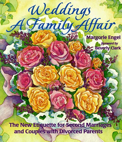Beispielbild fr Weddings: A Family Affair: The New Etiquette for Second Marriages and Couples with Divorced Parents zum Verkauf von Irish Booksellers