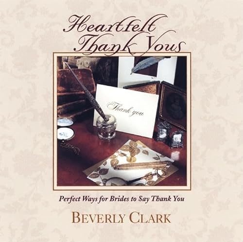 Stock image for Heartfelt Thank Yous: Perfect Ways for Brides to Say Thank You (Clark, Beverly) for sale by Wonder Book
