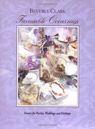 Stock image for Favorable Occasions : Favors for Weddings, Parties, and Other Special Occasions for sale by Better World Books