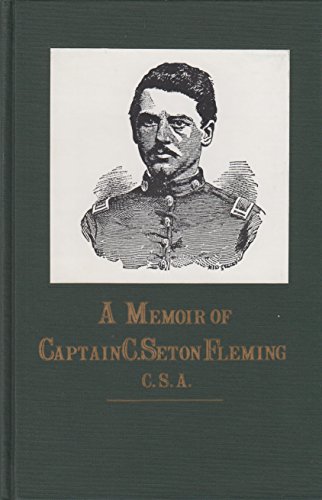 9780934085014: Memoir of Capt. C. Seton Fleming of the Second Florida Infantry, C.S.A: Illustrative of the history of the Florida troops in Virginia during the war between the states, with appendix of the casualties