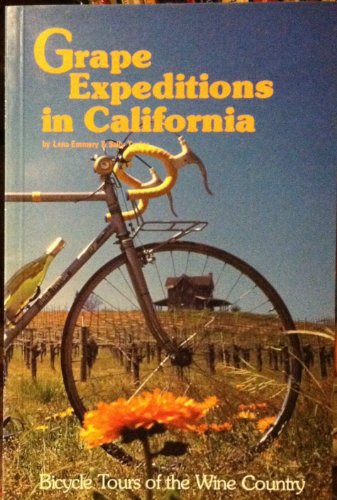 9780934101004: Grape Expeditions in California: 15 Tours Across the California Wine Country