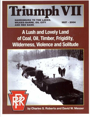 9780934118293: Triumph VII: Northern Region - Harrisburg to the Lakes, Wilkes-Barre, Oil City, and Red Bank 1827-2004 (Triumph, 7)