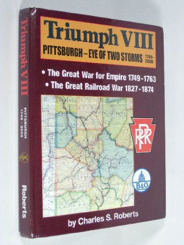 9780934118309: Triumph VIII: Pittsburgh - Eye of Two Storms 1749-2006 (Triumph series, 8)