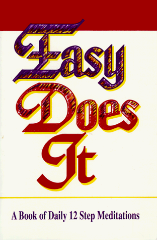 Imagen de archivo de Easy Does It: A Book of Daily 12 Step Meditations (Lakeside Meditation) a la venta por GoldenWavesOfBooks