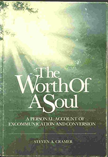 Stock image for The worth of a soul: A personal account of excommunication and conversion for sale by Front Cover Books