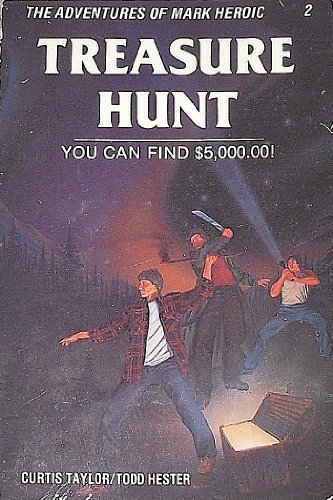 Treasure Hunt: You Can Find $5,000.00! (The Adventures of Mark Heroic) (9780934126540) by Curtis Taylor; Todd Hester