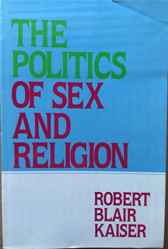 Stock image for The Politics of Sex and Religion: A Case History in the Development of Doctrine, 1962-1984 for sale by GF Books, Inc.
