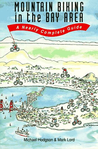 Imagen de archivo de Mountain Biking in the Bay Area: A Nearly Complete Guide a la venta por Once Upon A Time Books
