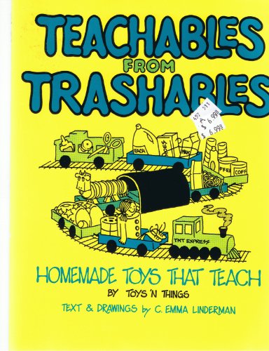 Stock image for Teachables from Trashables: Homemade Toys That Teach for sale by ThriftBooks-Atlanta