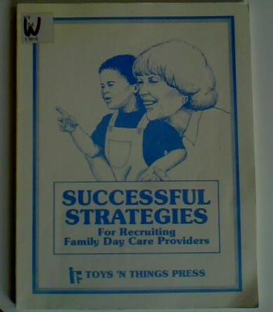 Successful Strategies for Recruiting Family Day Care Providers (9780934140324) by Copeland, Tom