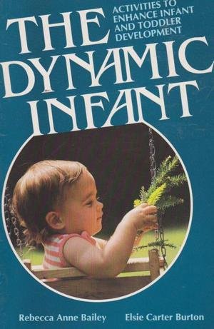 Stock image for The Dynamic Infant : Activities to Enhance Infant and Toddler Development for sale by Better World Books: West