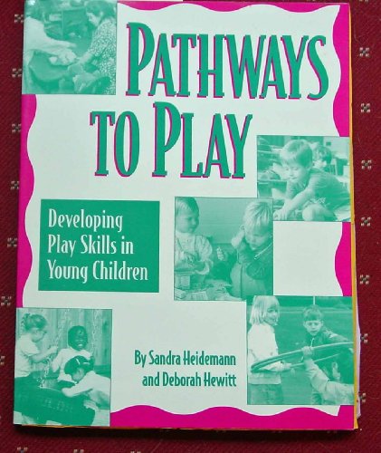 Stock image for Pathways to Play: Developing Play Skills in Young Children for sale by a2zbooks