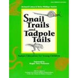 Beispielbild fr Snail Trails and Tadpole Tails : Nature Education for Young Children zum Verkauf von Better World Books