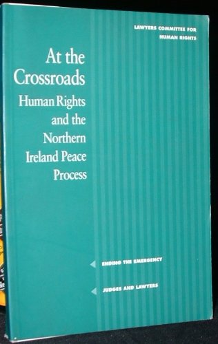 Beispielbild fr At the crossroads: Human rights and the Northern Ireland peace process zum Verkauf von Wonder Book