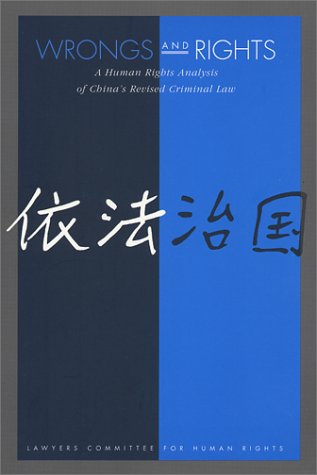 Wrongs & Rights: A Human Rights Analysis of China's Revised Criminal Law (9780934143905) by Donald Clarke