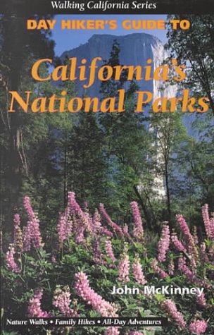 Imagen de archivo de Day Hiker's Guide to California's National Parks (Walking California Series) a la venta por Books From California