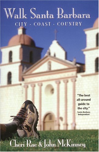 Imagen de archivo de Walk Santa Barbara : City - Coast - Country a la venta por Better World Books: West