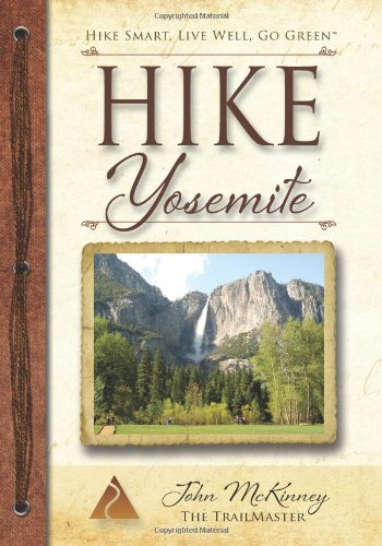 HIKE Yosemite: Best Day Hikes in Yosemite National Park (9780934161503) by John McKinney