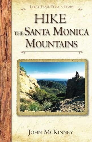 9780934161770: Hike the Santa Monica Mountains: Best Day Hikes in the Santa Monica Mountains National Recreation Area