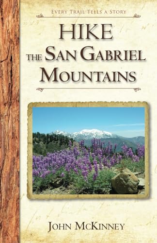 Stock image for HIKE the San Gabriel Mountains: Best Day Hikes in the Foothills and High Country for sale by SecondSale