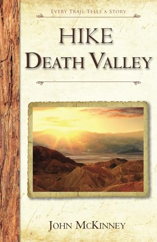 Stock image for Hike Death Valley: Best Day Hikes in Death Valley National Park (Hiking California Series) for sale by Red's Corner LLC
