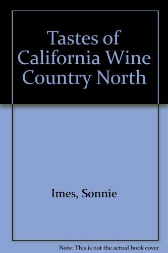 Stock image for Tastes of California Wine Country North for sale by SecondSale