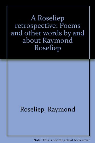 Imagen de archivo de A Roseliep Retrospective Poems and Other Words By and About Raymond Roseliep a la venta por From Away Books & Antiques