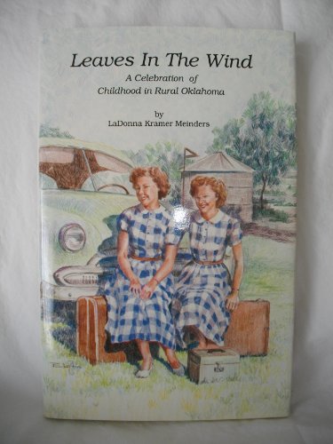 Stock image for Leaves in the Wind: A Celebration of Childhood in Rural Oklahoma for sale by Voyageur Book Shop