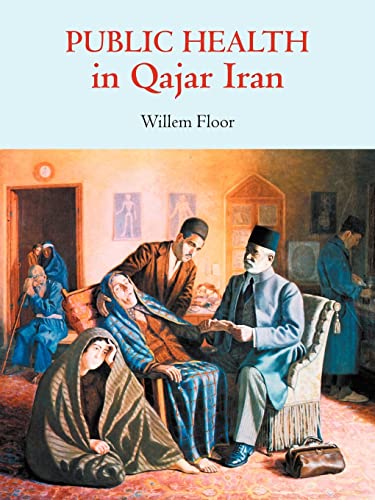 Beispielbild fr Public Health in Qajar Iran zum Verkauf von BooksRun